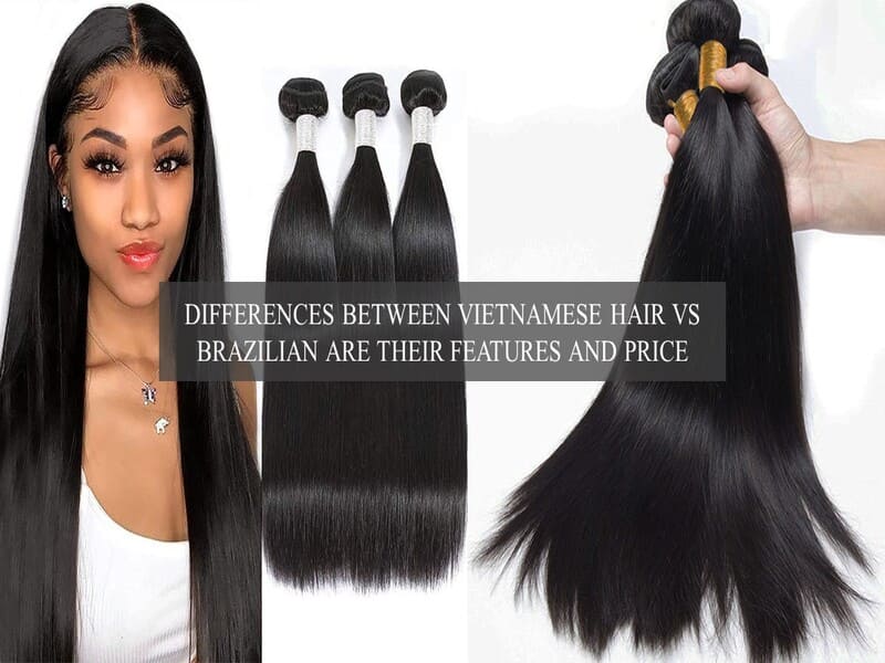 Vietnamese-Hair-Vs-Brazilian-4