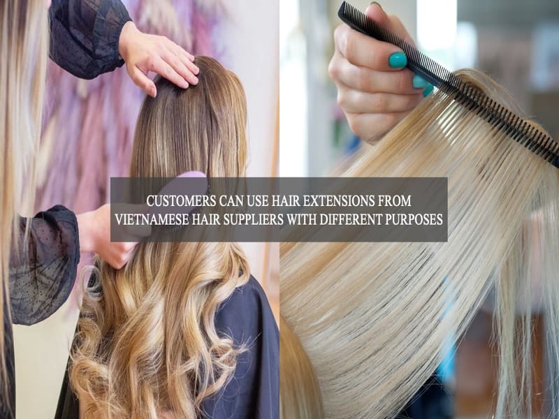 customers-can-use-hair-extensions-from-Vietnamese-hair-suppliers-with-different-purposes